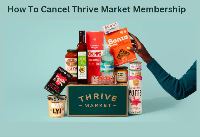 How To Cancel Thrive Market Membership
