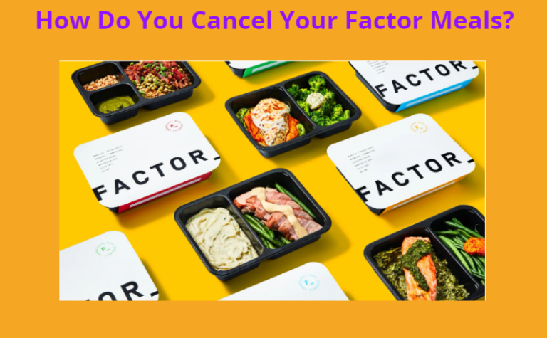 How To Cancel Your Factor Meals.