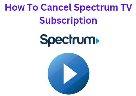 How to cancel Spectrum Tv Subscription.